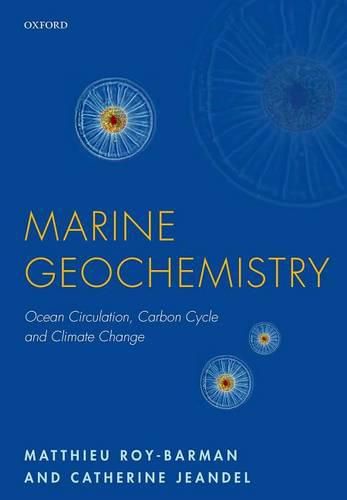Marine Geochemistry: Ocean Circulation, Carbon Cycle and Climate Change