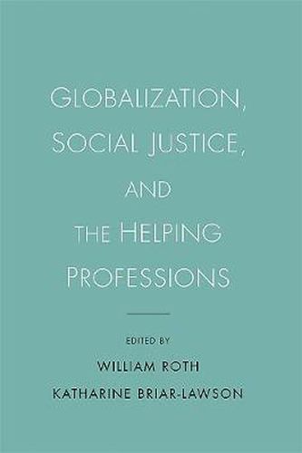 Globalization, Social Justice, and the Helping Professions