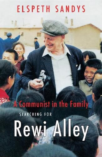 Cover image for A Communist in the Family: Searching for Rewi Alley