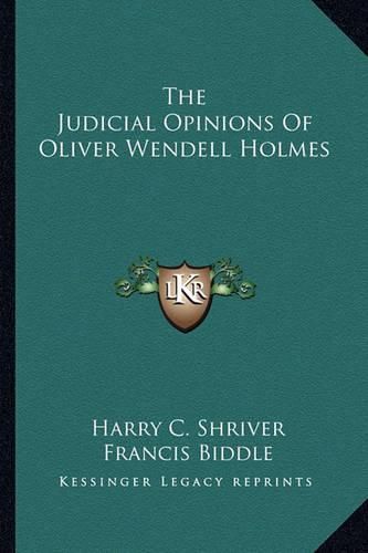 The Judicial Opinions of Oliver Wendell Holmes