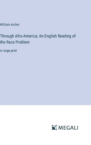 Cover image for Through Afro-America; An English Reading of the Race Problem