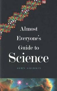 Cover image for Almost Everyone's Guide to Science: The Universe, Life and Everything