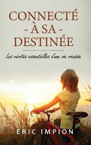 Cover image for Connect    sa destin e: Les v rit s essentielles d'une vie r ussie