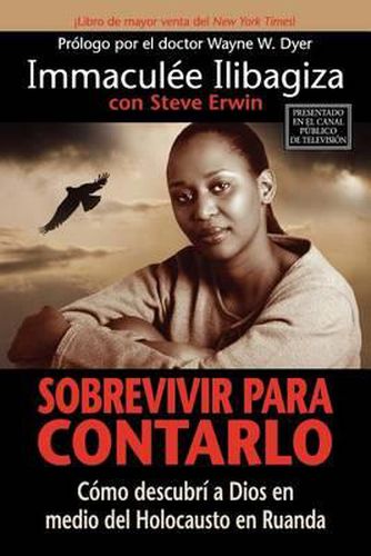 Cover image for Sobrevivir Para Contarlo: Como Descubri a Dios En Medio del Holocausto En Rwanda