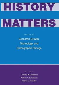 Cover image for History Matters: Essays on Economic Growth, Technology, and Demographic Change