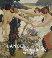 Cover image for Dance: American Art, 1830-1960