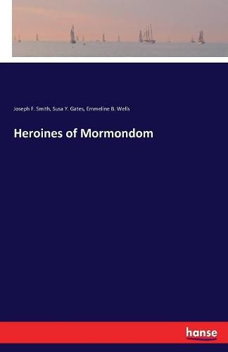 Cover image for Heroines of Mormondom