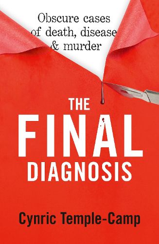 Cover image for The Final Diagnosis: from renowned pathologist and author of The Quick and The Dead