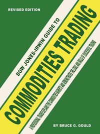 Cover image for The Dow Jones-Irwin Guide to Commodities Trading