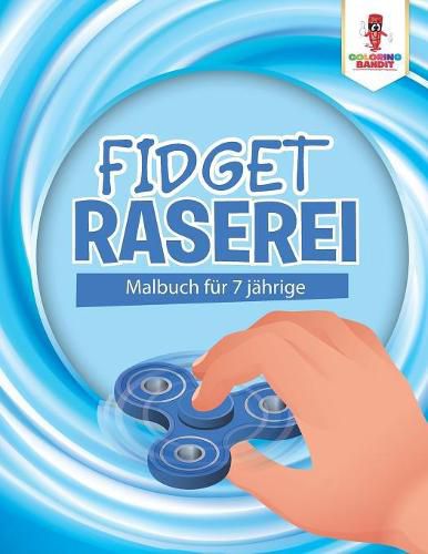 Fidget Raserei: Malbuch fur 7 jahrige