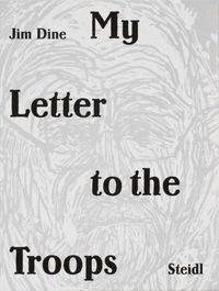 Cover image for Jim Dine: My Letter to the Troops