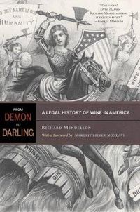 Cover image for From Demon to Darling: A Legal History of Wine in America