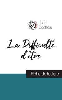 Cover image for La Difficulte d'etre de Jean Cocteau (fiche de lecture et analyse complete de l'oeuvre)