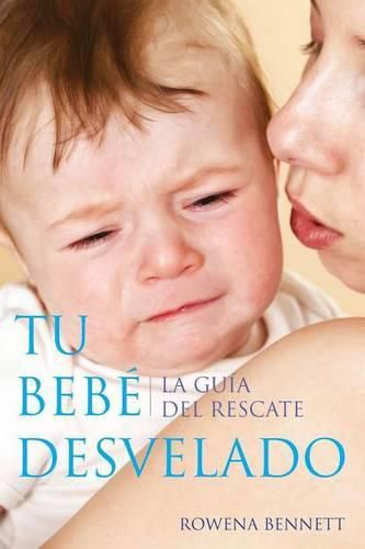Cover image for Tu Bebe Desvelado: La Guia del Rescate