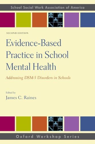Cover image for Evidence-Based Practice in School Mental Health: Addressing DSM-5 Disorders in Schools