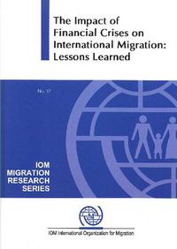 Cover image for The impact of financial crises on international migration: lessons learned