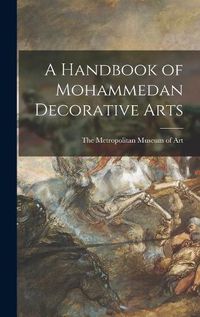 Cover image for A Handbook of Mohammedan Decorative Arts