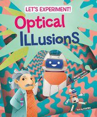 Cover image for Optical Illusions: Let's Experiment!