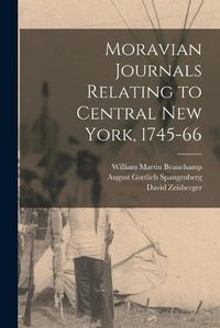 Cover image for Moravian Journals Relating to Central New York, 1745-66