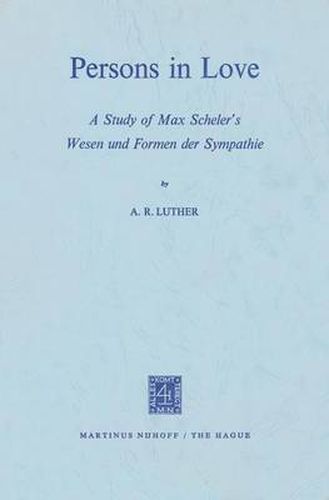 Persons in Love: A Study of Max Scheler's Wesen und Formen der Sympathie