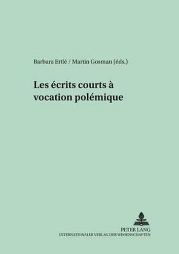 Les Ecrits Courts A Vocation Polemique