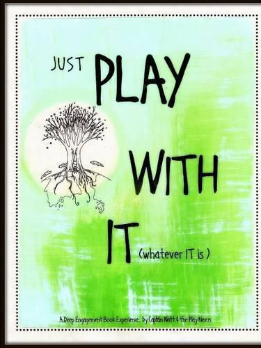 Cover image for Just Play with it (Whatever it is)