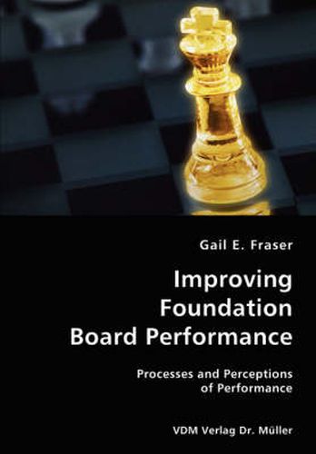 Cover image for Improving Foundation Board Performance- Processes and Perceptions of Performance