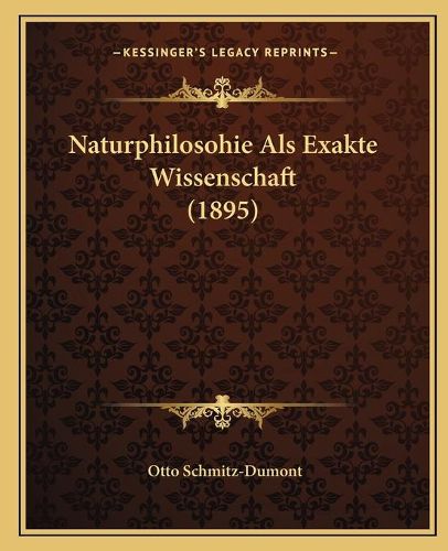 Cover image for Naturphilosohie ALS Exakte Wissenschaft (1895)