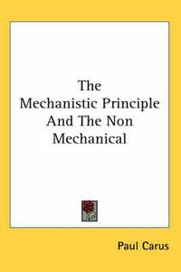 Cover image for The Mechanistic Principle and the Non Mechanical