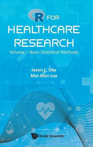 Cover image for R For Healthcare Research - Volume I: Basic Statistical Methods