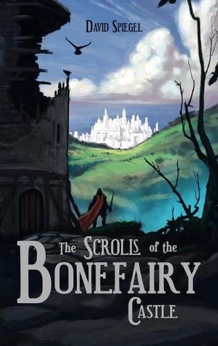 Cover image for The Scrolls of the Bonefairy Castle