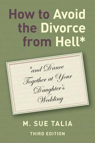 Cover image for How to Avoid the Divorce from Hell*: *and Dance Together at Your Daughter's Wedding