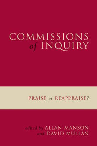 Cover image for Commissions of Inquiry: Praise or reappraise?