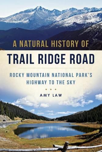 Cover image for A Natural History of Trail Ridge Road: Rocky Mountain National Park's Highway to the Sky