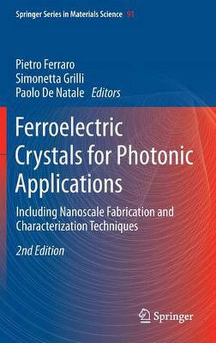 Cover image for Ferroelectric Crystals for Photonic Applications: Including Nanoscale Fabrication and Characterization Techniques
