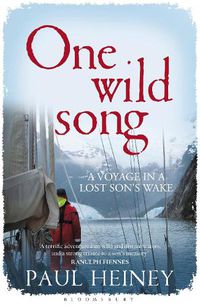 Cover image for One Wild Song: A Voyage in a Lost Son's Wake