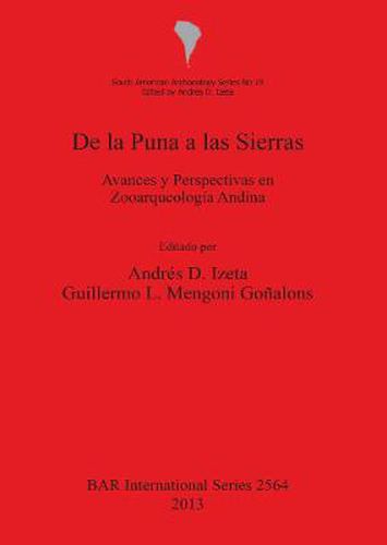 Cover image for De la Puna a las Sierras: Avances y Perspectivas en Zooarqueologia Andina