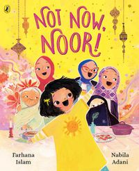 Cover image for Not Now, Noor!