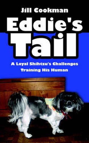 Cover image for Eddie's Tail: A Loyal Shihtzu's Challenges Training His Human