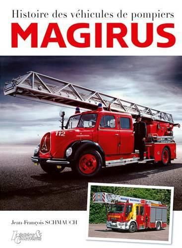 Cover image for Magirus: Histoire Des Vehicules De Pompiers