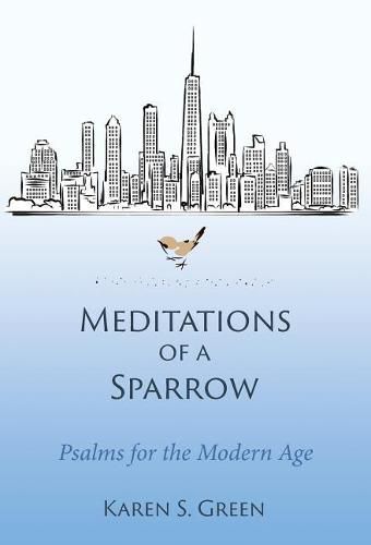 Meditations of a Sparrow: Psalms for the Modern Age