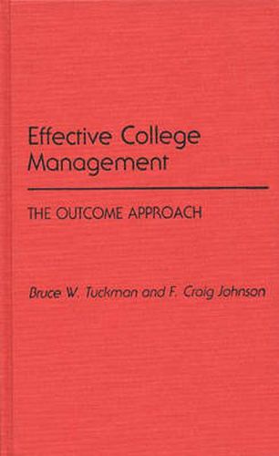 Cover image for Effective College Management: The Outcome Approach