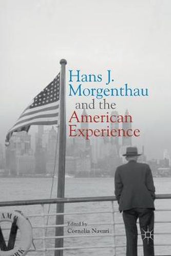 Cover image for Hans J. Morgenthau and the American Experience