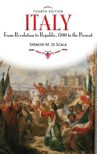 Cover image for Italy: From Revolution to Republic, 1700 to the Present, Fourth Edition