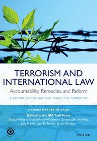 Cover image for Terrorism and International Law: Accountability, Remedies, and Reform: A Report of the IBA Task Force on Terrorism