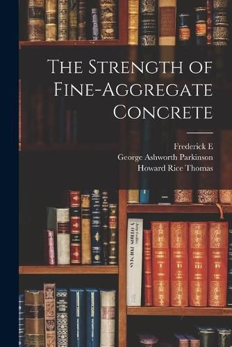 The Strength of Fine-aggregate Concrete