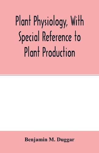 Cover image for Plant physiology, with special reference to plant production