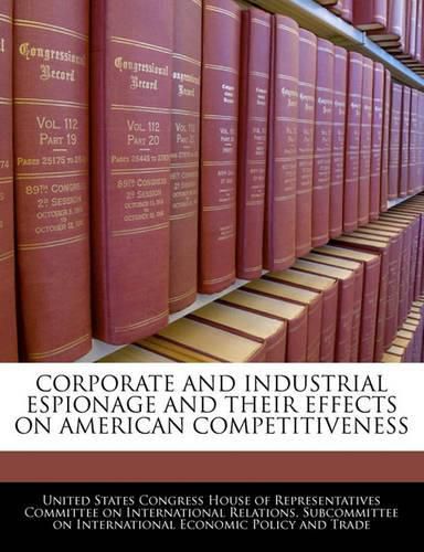 Corporate and Industrial Espionage and Their Effects on American Competitiveness