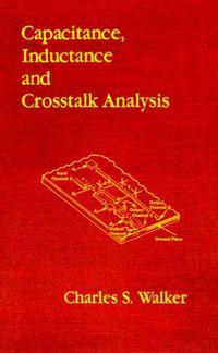 Cover image for Capacitance, Inductance and Crosstalk Analysis