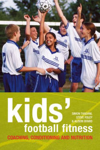 Cover image for Kids' Football Fitness: Coaching, conditioning and nutrition